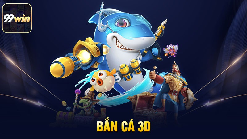 Bắn cá 3D Bắn cá 3D