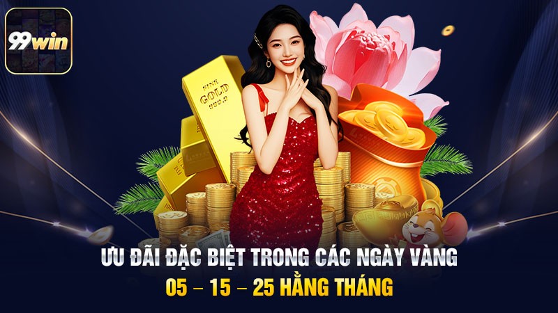 Ưu đãi đặc biệt trong các ngày vàng 05 – 15 – 25 hằng tháng