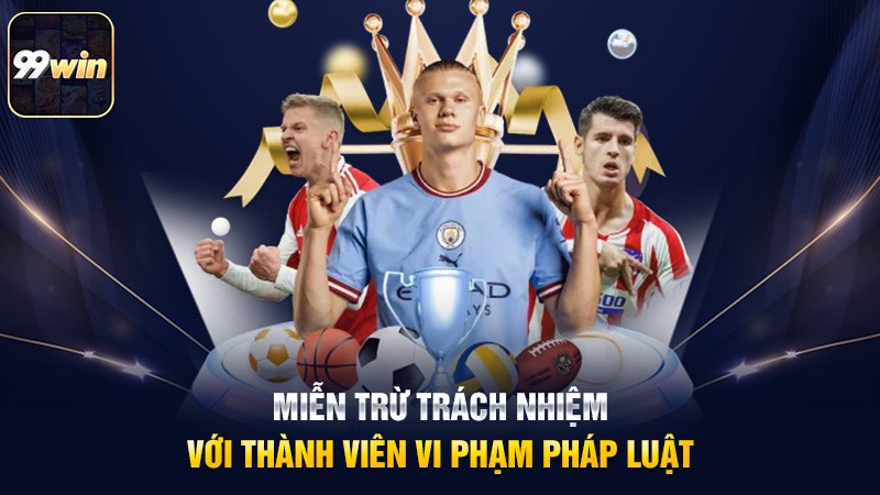 Miễn trừ trách nhiệm với thành viên vi phạm pháp luật