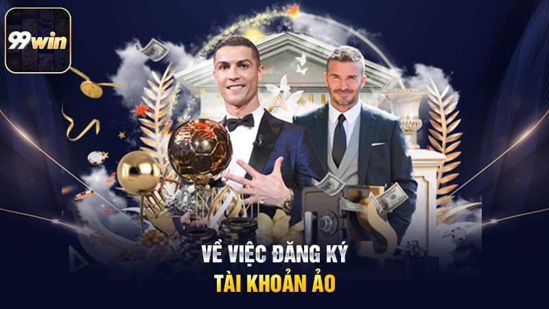 Về việc đăng ký tài khoản ảo